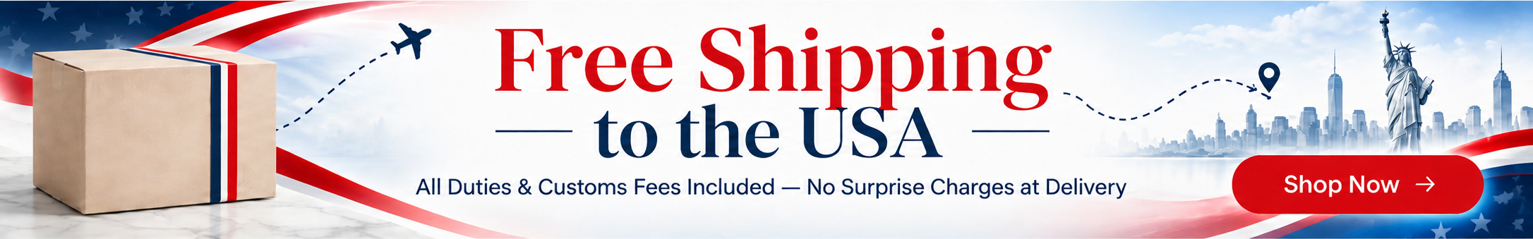 Free Shipping to the USA - All Duties & Customs Fees Included - No Surprise Charges at Delivery